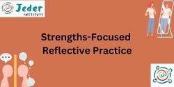 Banner image for Strengths-Focused Reflective Practice