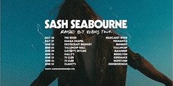 Banner image for Raised by River Tour - Sash Seabourne