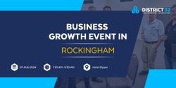 Banner image for District32 Business Networking Perth – Rockingham - Wed 07 Aug