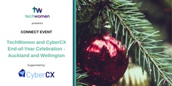 Banner image for TechWomenNZ and CyberCX End-of-Year Celebration - Auckland and Wellington