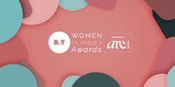 Banner image for B&T Women in Media Awards 2021, presented by Are Media 