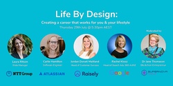 Banner image for Life By Design: Creating a career that works for you & your lifestyle