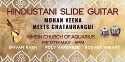 Banner image for Hindustani Slide Guitar - Mohan Veena meets Chataurangui