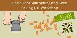 Banner image for Basic Tool Sharpening and Seed Saving 101