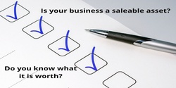Banner image for The 7 Key Steps To Turn Your Business Into A valuable Saleable Asset