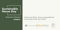 Banner image for 'Design for Place': Free, energy-efficient house plans from Your Home