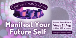 Banner image for Sound Bath: Manifest Your Future Self