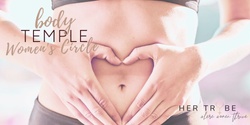 Banner image for her_TRYBE Temple Body- Loving your Body - Women's Circle