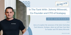 Banner image for In the Tank with Johnny Mitrevski - Co- Founder & CTO of Unicorn - Scalapay