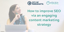 Banner image for How to improve SEO via an engaging content marketing strategy - *Virtual Workshop*