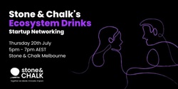 Banner image for Stone & Chalk's Ecosystem Drinks: Startup Networking