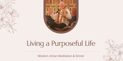 Banner image for Living A Purposeful Life