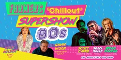 Banner image for ChillOut 80's Super Show - ChillOut Festival 2024