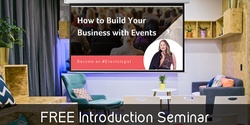 Banner image for Introduction Seminar on How To Build Your Business With Events