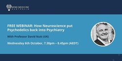 Banner image for FREE WEBINAR: How Neuroscience put Psychedelics back into Psychiatry