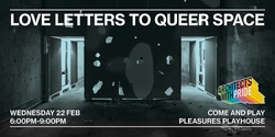Love Letters to Queer Space