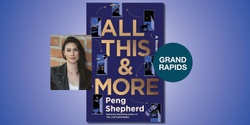Banner image for All This and More Book Event with Peng Shepherd