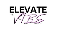 Banner image for ELEVATE THE VIBE!