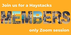 Banner image for Haystacks Members Only Meeting - Session 2
