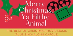 Banner image for Merry Christmas, Ya Filthy Animal