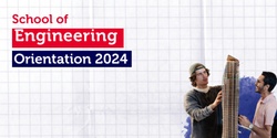 Banner image for Semester 2 Orientation: Engineering Undergraduate