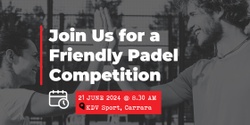 Banner image for Join Us For a Friendly Padel Competition