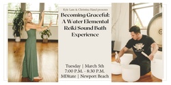 Banner image for Becoming Graceful: A Water Elemental Reiki Sound Bath Experience with Christina Hand + CBD (Newport Beach)