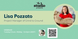 Banner image for Founders' Stories: Lisa Pozzato, Project Manager of Grind to Ground