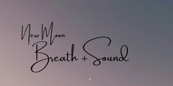 Banner image for New Moon Breath & Sound