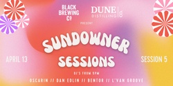 Banner image for Sundowner Sessions - Black Brewing & Dune Distilling