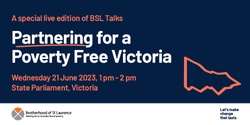 Banner image for BSL Talks - Partnering for a Poverty Free Victoria