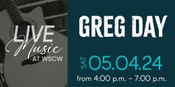 Banner image for Greg Day Live at WSCW May 4
