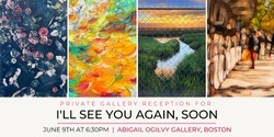 Banner image for I'Il See You Again, Soon: Private Gallery Night in Boston