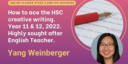 Banner image for How to ACE the HSC in creative writing. Year 11 & 12, 2022