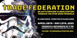 Banner image for Trade Federation: Or Let's Explore Globalization Through the Star Wars Prequels