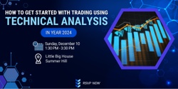 Banner image for How to Get Started with Trading using Technical Analysis in Year 2024