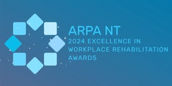 Banner image for 2024 ARPA NT Excellence in Workplace Rehabilitation Awards