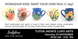 Banner image for WORKSHOP KIDS: Paint your own mug with Monte Lupo Arts Saturday 25 November