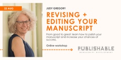 Banner image for From Good To Great: Revising & Editing Your Manuscript with Judy Gregory