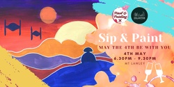 Banner image for May the 4th Be With You  - Sip & Paint @ The General Collective