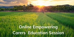 Banner image for Online Empowering Carers Education Session October