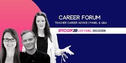 Banner image for RTCON20 | The Career Forum - Live Panel Discussion