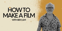 Banner image for How To Make A Film - Bondiwood