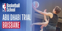 Banner image for Brisbane Trial for Abu Dhabi Tournament hosted by NBA Basketball School Australia