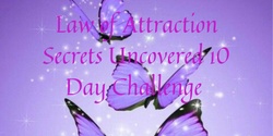 Law of Attraction Secrets Uncovered 10 day challenge 