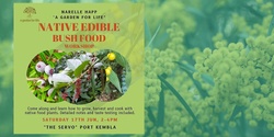 Banner image for 'Native Edible Bush Food' - A Garden For Life Workshop @ The Servo