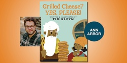 Banner image for Grilled Cheese? Yes, Please! Storytime with Tim Kleyn