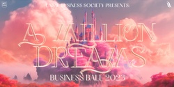 Banner image for UNSW Business Society Presents: A Million Dreams Business Ball 2023