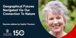 Banner image for Geographical Futures Navigated Via Our Connection To Nature