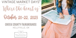 Banner image for Vintage Market Days® Tulsa present - "Where the Heart Is"